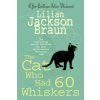 Cat Who Had 60 Whiskers (The Cat Who... Mysteries, Book 29) (Lilian Jackson Braun)(Brožovaná)