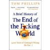 A Brief History of the End of the Fcking World - Tom Phillips, Headline Publishing Group