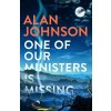 One Of Our Ministers Is Missing - Alan Johnson