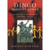 Dingo Makes Us Human