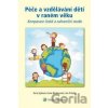 Péče a vzdělávání dětí v raném věku - Zora Syslová, Irena Borkovcová, Jan Průcha