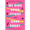 We Ride Upon Sticks (Quan Barry)(Brožovaná)