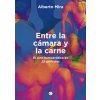 ENTRE LA CAMARA Y LA CARNE (MIRA,ALBERTO)(Kniha)