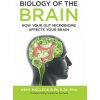 Biology of the Brain: How Your Gut Microbiome Affects Your Brain (Kent MacLeod)(Pevná)