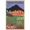 Mothers and Sons - Adam Haslett