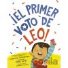 ¡El primer voto de Leo! (Leo's First Vote! Spanish Edition) - Christina Soontornvat, Isabel Roxas