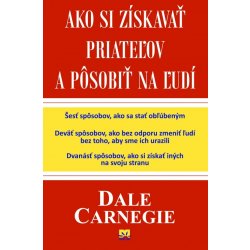 kniha Ako si získavať priateľov a pôsobiť na ľudí - Dale Carnegie