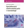 Specializovaná ošetřovatelská péče v neonatologii - Jana Kučová
