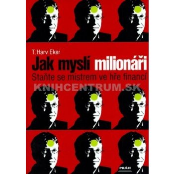 Jak myslí milionáři - T. Eker Harv