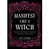 Manifest Like a Witch