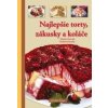 Najlepšie torty, zákusky a koláče - Zdenka Horecká, Vladimír Horecký