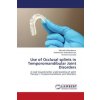 Use of Occlusal splints in Temporomandibular Joint Disorders (Sadhasivam Gokkulakrishnan,Archana Chaurasia)(Brožovaná)