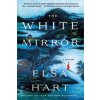 The White Mirror: A Mystery (Elsa Hart)(Brožovaná)