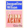 Think Again - Jacqueline Wilson