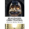 Realidades, Obra Teatral (Cristina Romea Ramon)(Brožovaná)