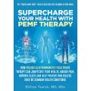 Supercharge Your Health with PEMF Therapy