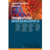 Trombotické mikroangiopatie - Jaromír Gumulec, Pavel Žák