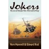 Jokers: A Novel of the Helicopter War in Vietnam (Vern Hammill,Edward Kral)(Brožovaná)