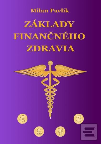 Základy finančného zdravia - Pavlík Milan