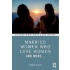 Married Women Who Love Women: And More... (Strock Carren)