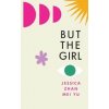 But the Girl - Jessica Zhan Mei Yu, Vintage Publishing