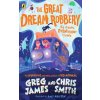 The Great Dream Robbery - Chris Smith, Greg James