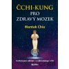 Čchi-kung pro zdravý mozek - Mantak Chia