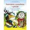 Pozorujeme a pomáháme v přírodě