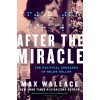 After the Miracle - Max Wallace