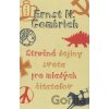 Stručné dejiny sveta pre mladých čitateľov - Ernst H. Gombrich