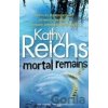 Mortal Remains - Kathy Reichs