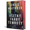 Všetky farby temnoty - Chris Whitaker