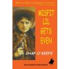Misfit Lil Gets Even (Chap O'Keefe)(Brožovaná)