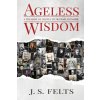 Ageless Wisdom (J S Felts)(Brožovaná)
