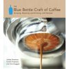 Blue Bottle Craft of Coffee (James Freeman,Caitlin Freeman)(Pevná)