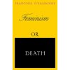 Feminism or Death (Emma Ramadan)(Brožovaná)