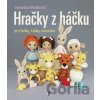 Hračky z háčku pro holky, kluky, miminka - Veronika Mašková