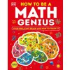 How to Be a Math Genius: Your Brilliant Brain and How to Train It