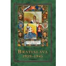 Bratislava 1939-45 Mier a vojna v meste - 2. vydanie Dušan Kováč SK