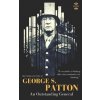 George S.Patton: The Entire Life Story of an Outstanding General