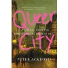Queer City: Gay London from the Romans to the Present Day