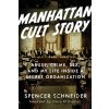 Manhattan Cult Story - Spencer Schneider