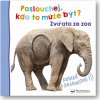 Poslouchej, kdo to může být? Zvířata ze zoo