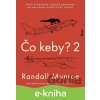 Čo keby? 2 - Randall Munroe