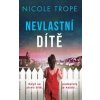 Nevlastní dítě - Nicole Trope