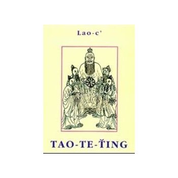 Tao te ťing - Lao-c´ Lao-tse/Lao Tze