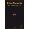 El Evangelio (ELISA VICTORIA)(Pevná)