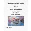 Austro Hungarian Navy KuK Kriegsmarine A Pictorial History Volume Three: Sailors and Battleships