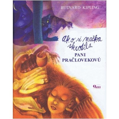 Ako si mačka skrotila pani pračlovekovú - Rudyard Kipling, Kristína Šimková