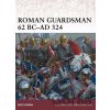 Roman Guardsman, 62 BC-AD 324 - Ross Cowan